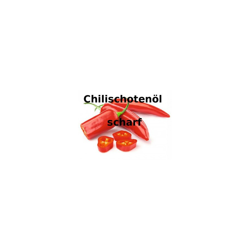 Chilischotenöl scharf kaltgepresst Capsicum frutescens feurig würzig